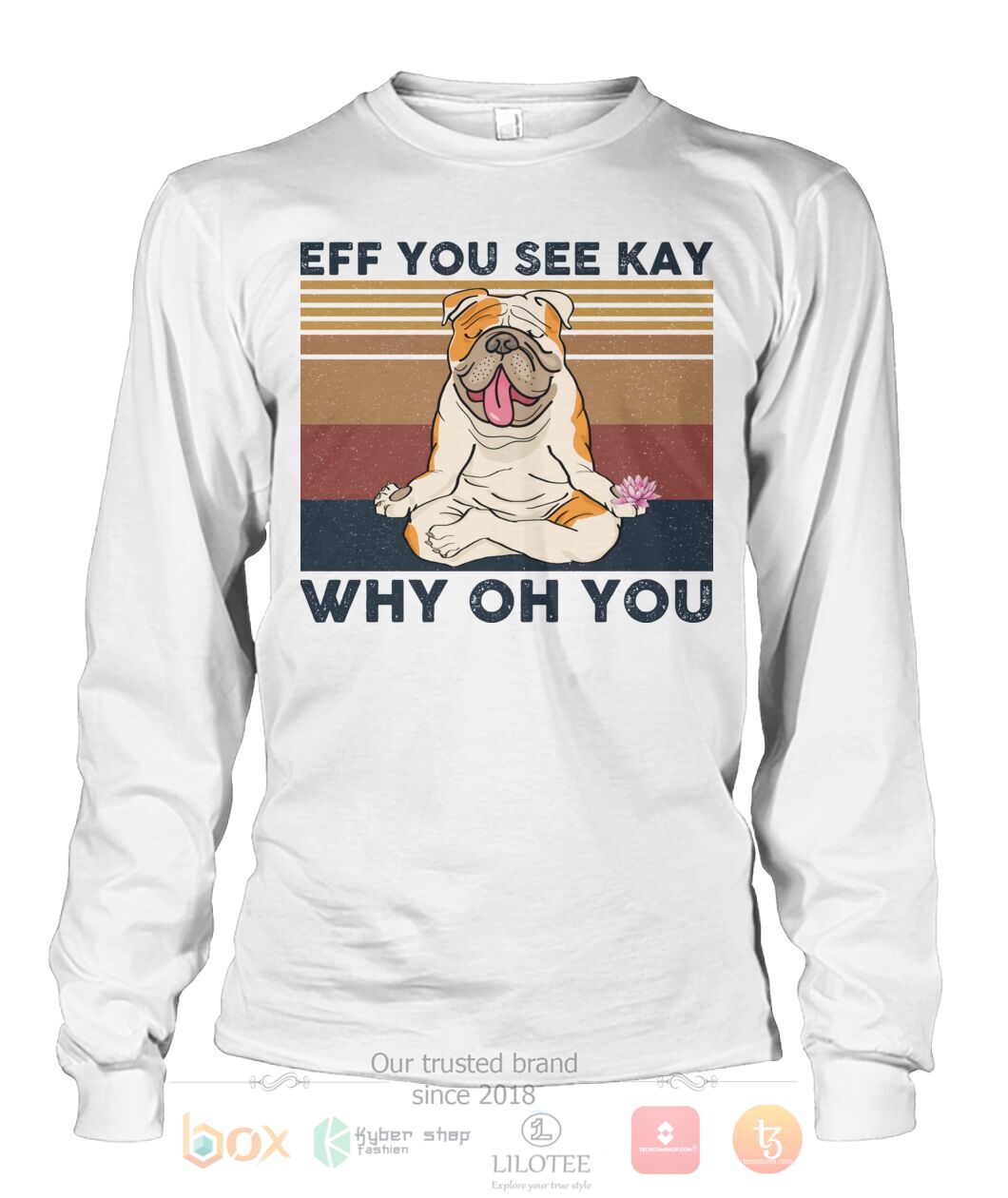 BullDog Yoga Eff You See Kay Why Oh You 3D Hoodie Shirt