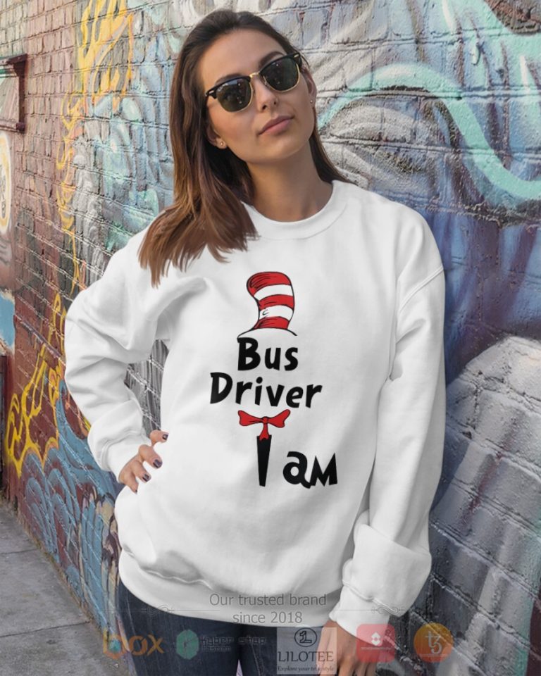 Bus Driver I Am Dr Seuss 3D Hoodie Shirt 1 2