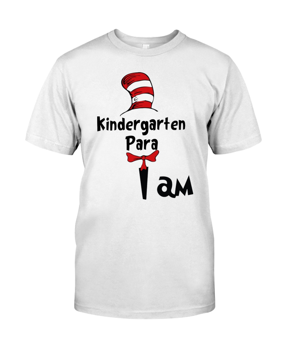 Cat in the hat I am Kindergarten Para shirt hoodie 1