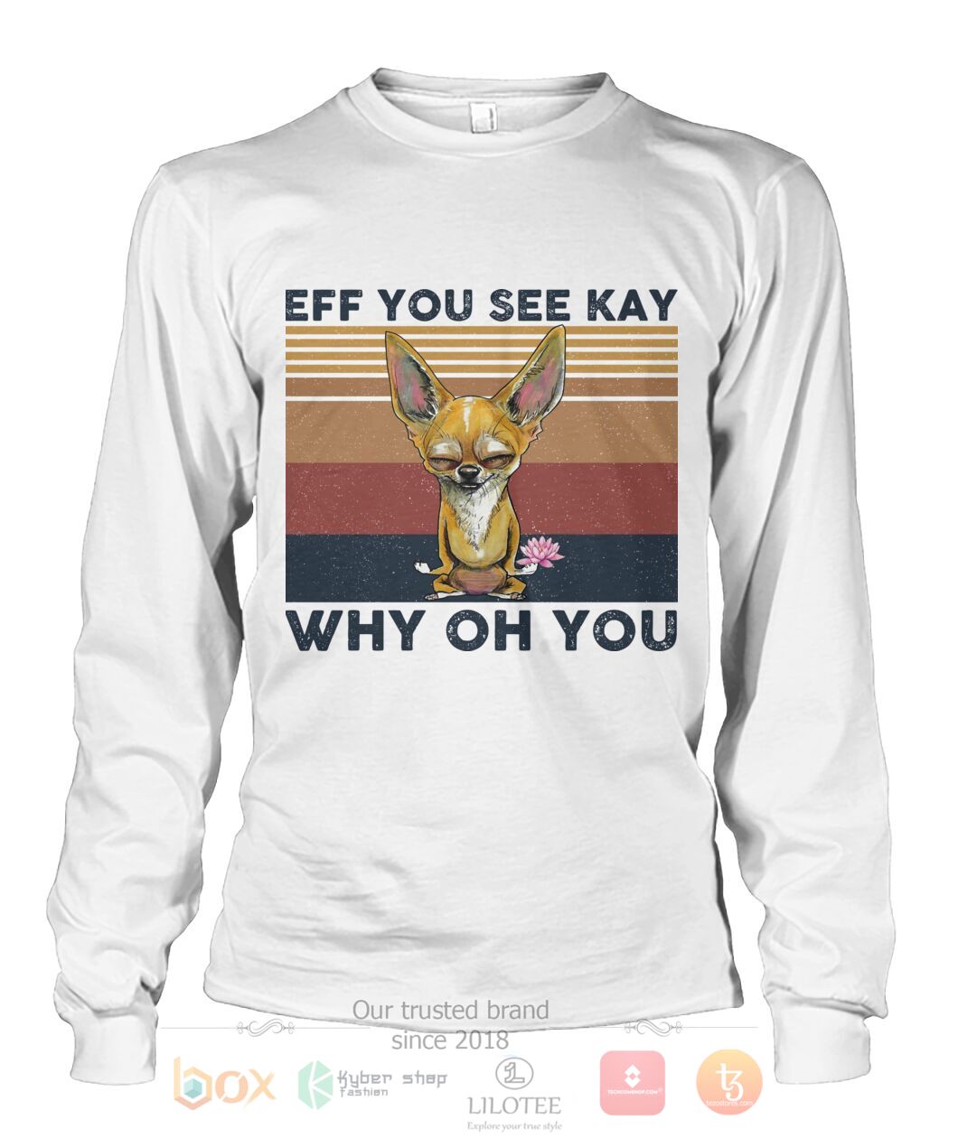 Chihuahua Yoga Eff You See Kay Why Oh You 3D Hoodie Shirt