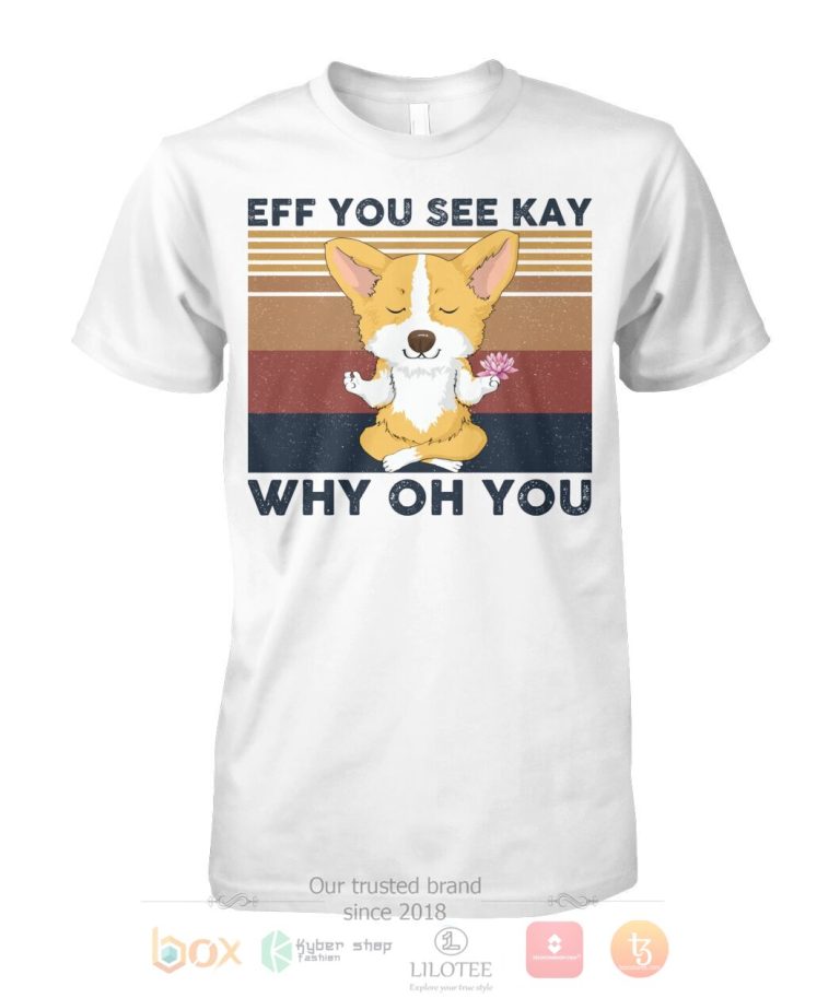 Corgi Yoga Eff You See Kay Why Oh You 3D Hoodie Shirt 1 2