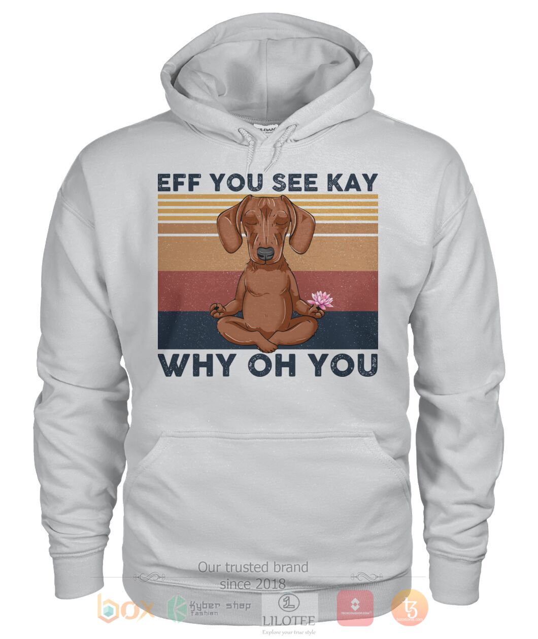 Dachshund Yoga Eff You See Kay Why Oh You 3D Hoodie Shirt 1