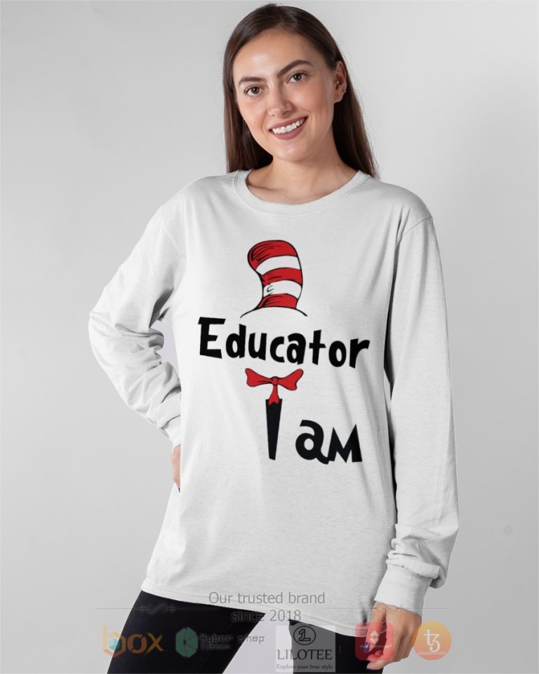 Educator I Am Dr Seuss 3D Hoodie Shirt