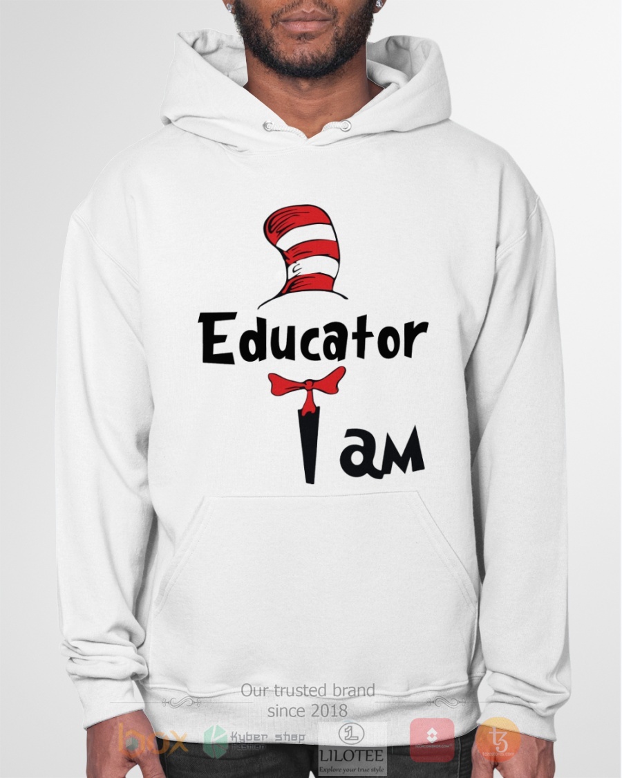 Educator I Am Dr Seuss 3D Hoodie Shirt 1