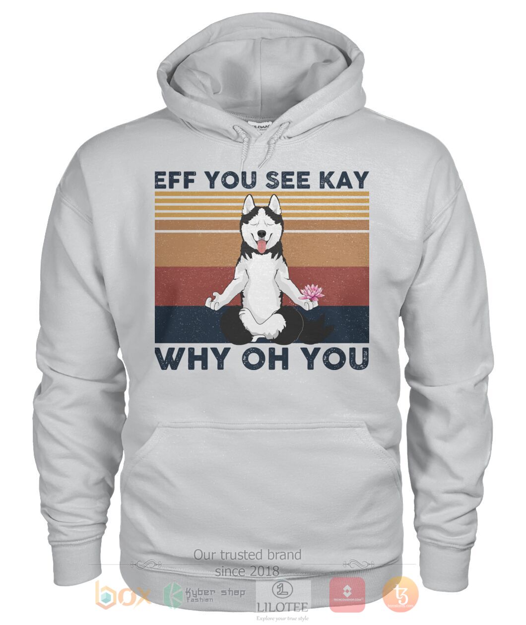 Husky Yoga Eff You See Kay Why Oh You 3D Hoodie Shirt 1