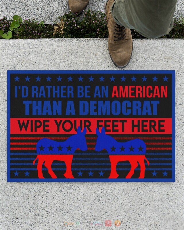 Id Rather Be An American Than A Democrat Doormat