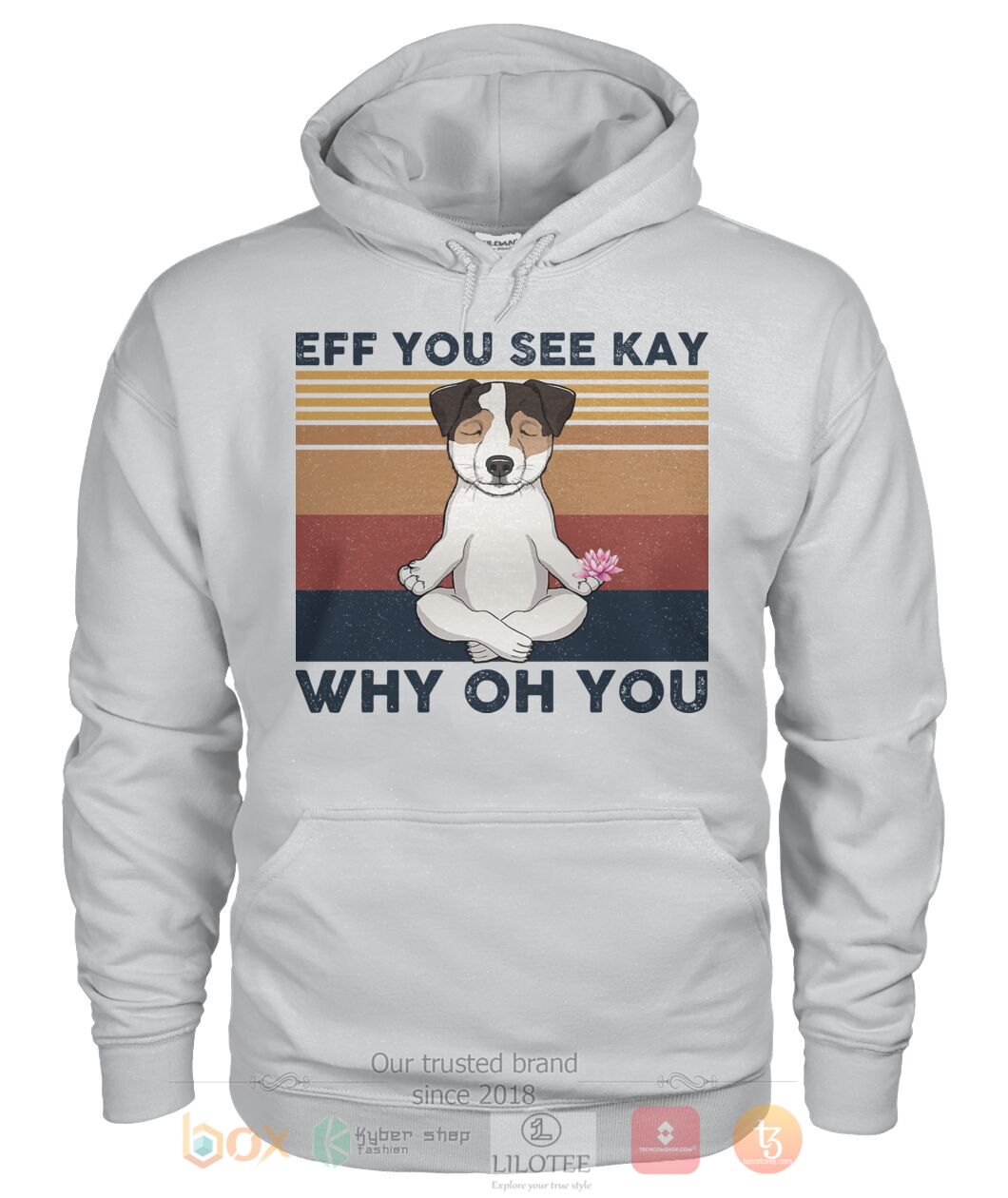 Jack Russell Yoga Eff You See Kay Why Oh You 3D Hoodie Shirt 1