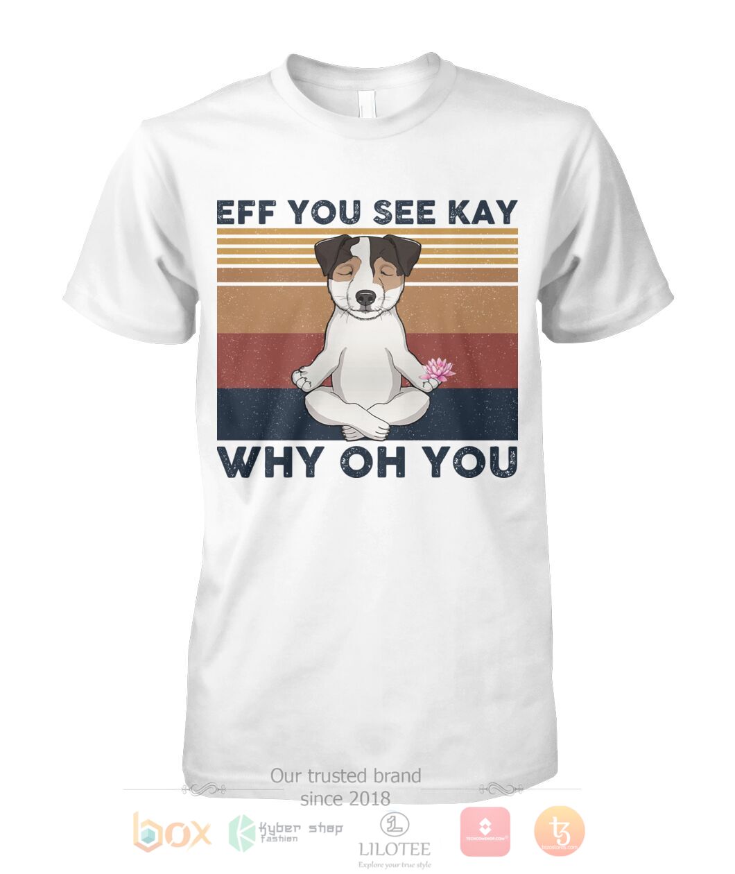 Jack Russell Yoga Eff You See Kay Why Oh You 3D Hoodie Shirt 1 2
