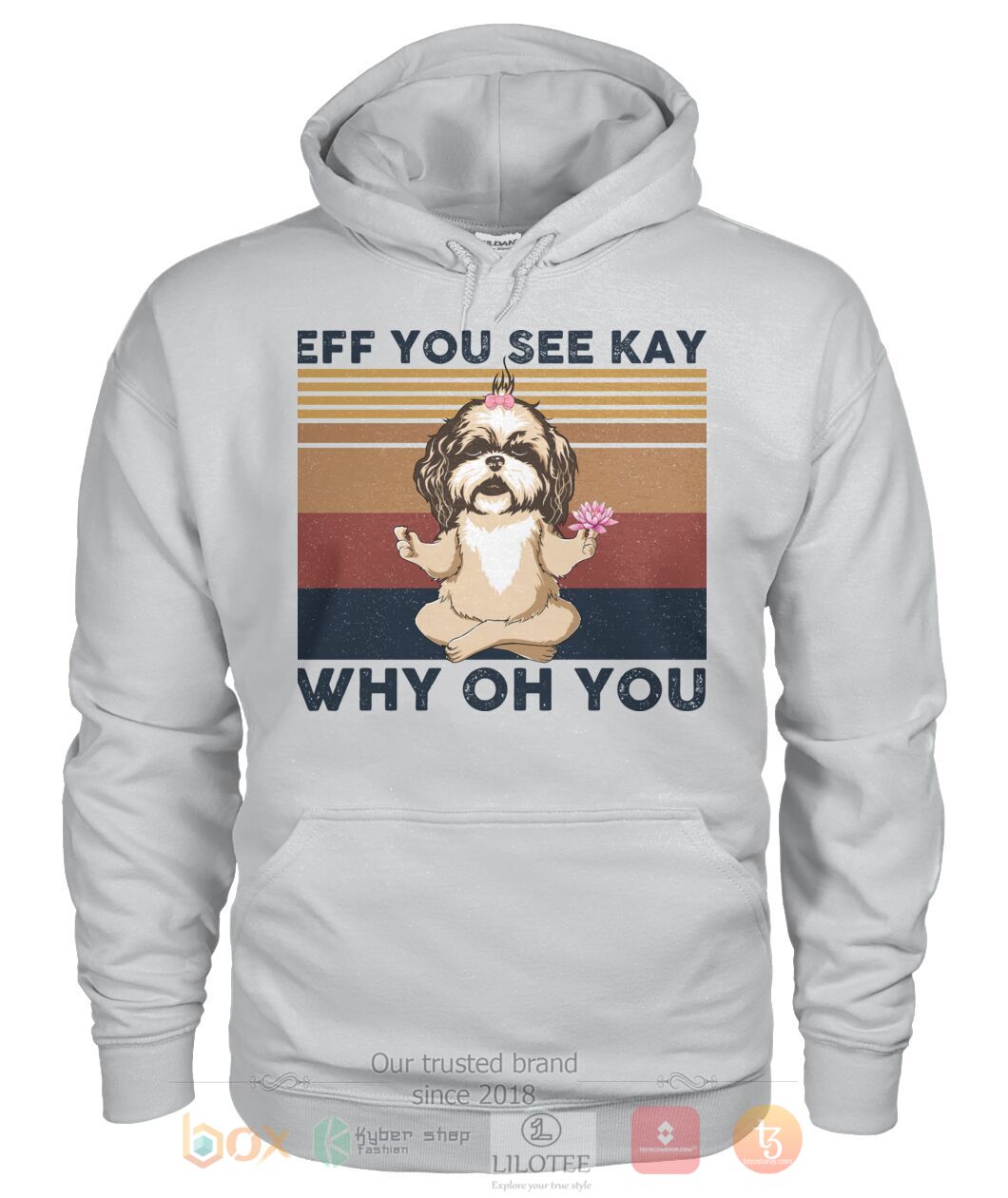 Shih Tzu Yoga Eff You See Kay Why Oh You 3D Hoodie Shirt 1