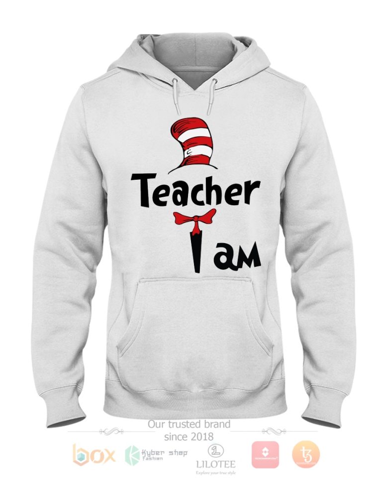 Teacher I Am Dr Seuss 3D Hoodie Shirt 1 2