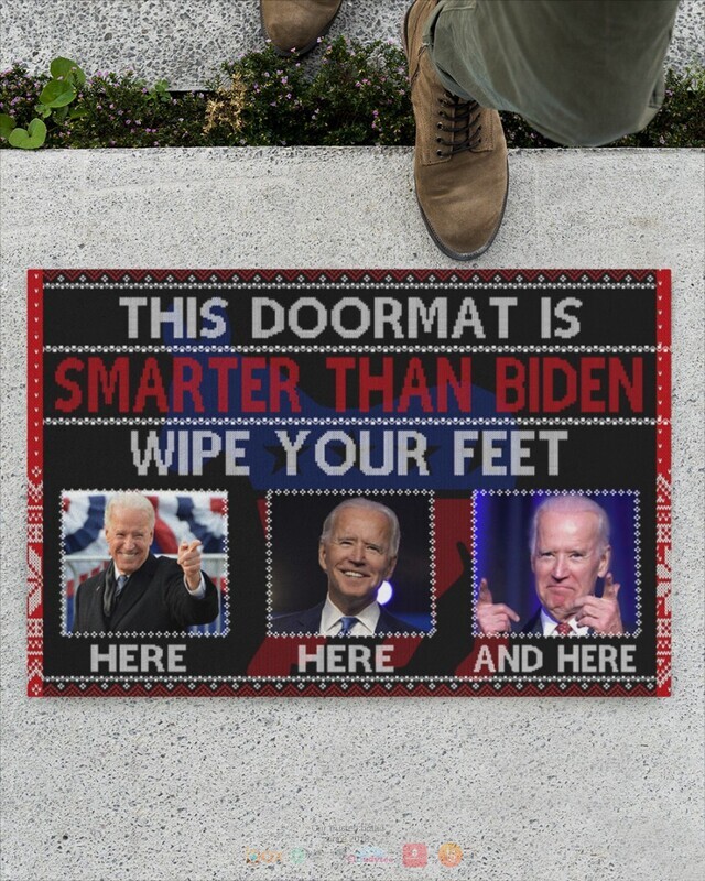 This doormat is smarter than Biden wipe feet here Doormat