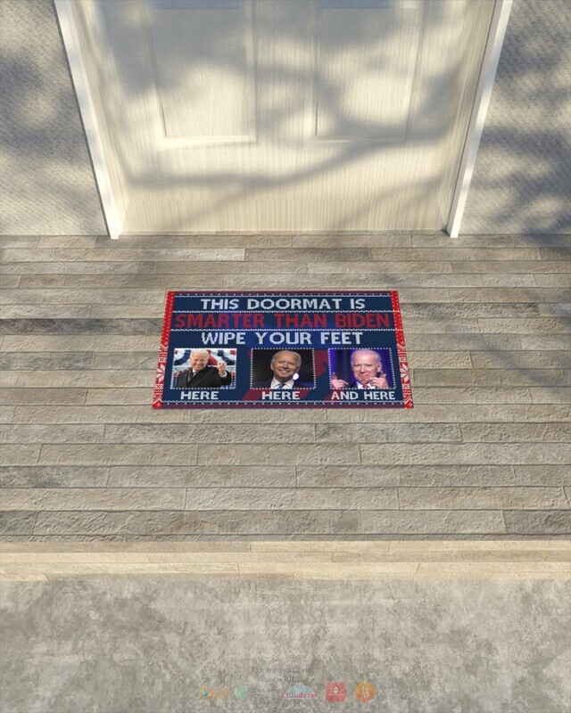 This doormat is smarter than Biden wipe feet here Doormat 1 2 3 4 5