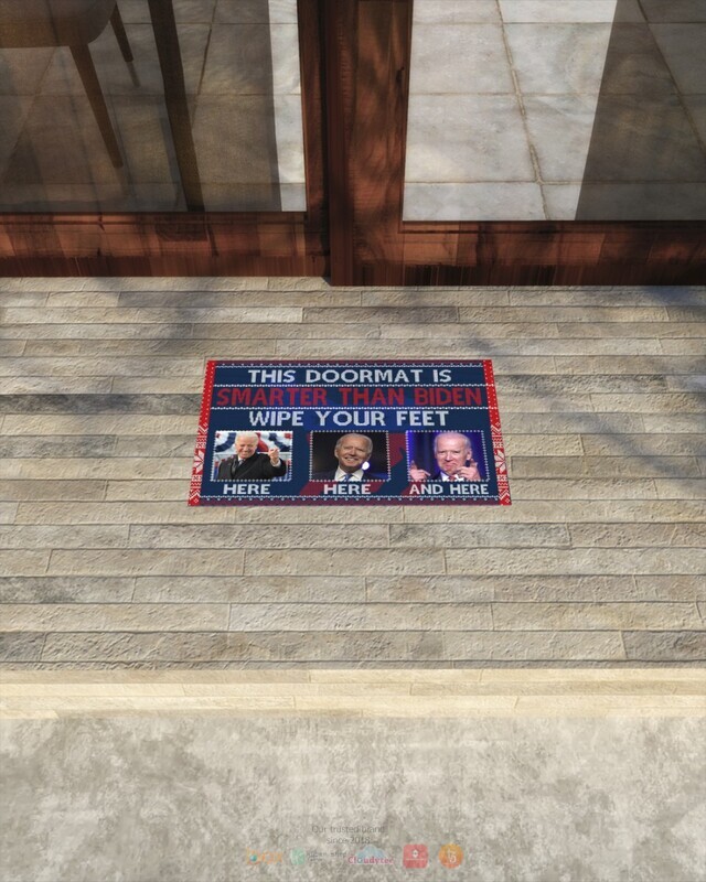 This doormat is smarter than Biden wipe feet here Doormat 1 2 3 4 5 6