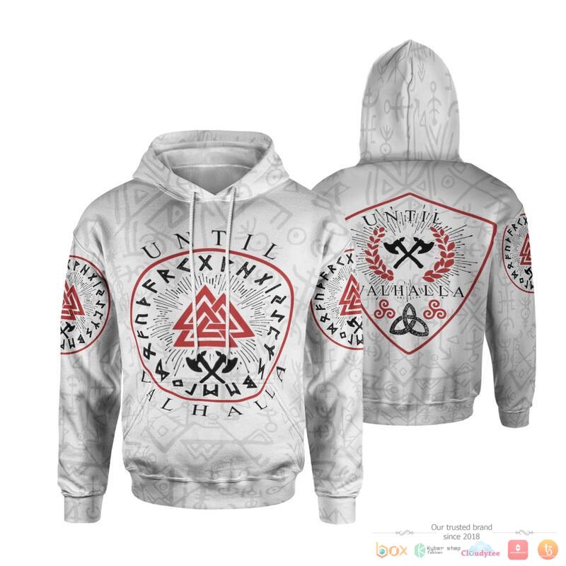 Viking Until Valhalla 3d over printed hoodie
