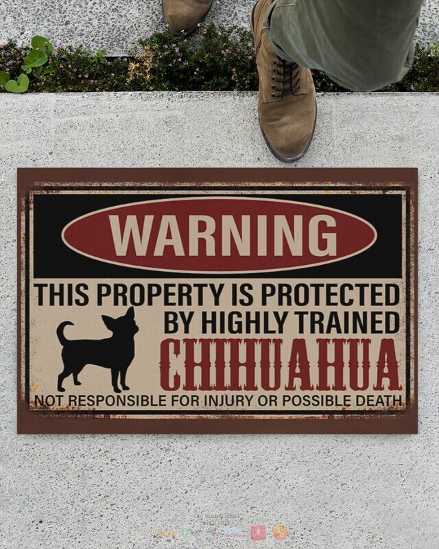 Warning This Property Is Protected by highly trained Chihuahua doormat