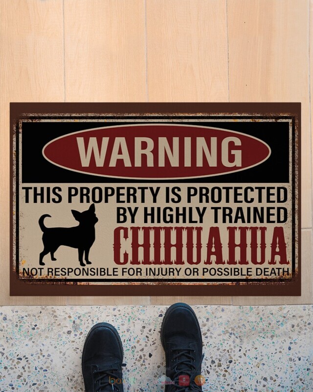 Warning This Property Is Protected by highly trained Chihuahua doormat 1 2
