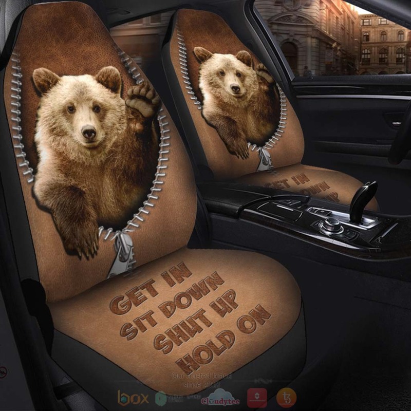 Bear Get In Sit Down Shut Up Hold On Seat Covers 1 2
