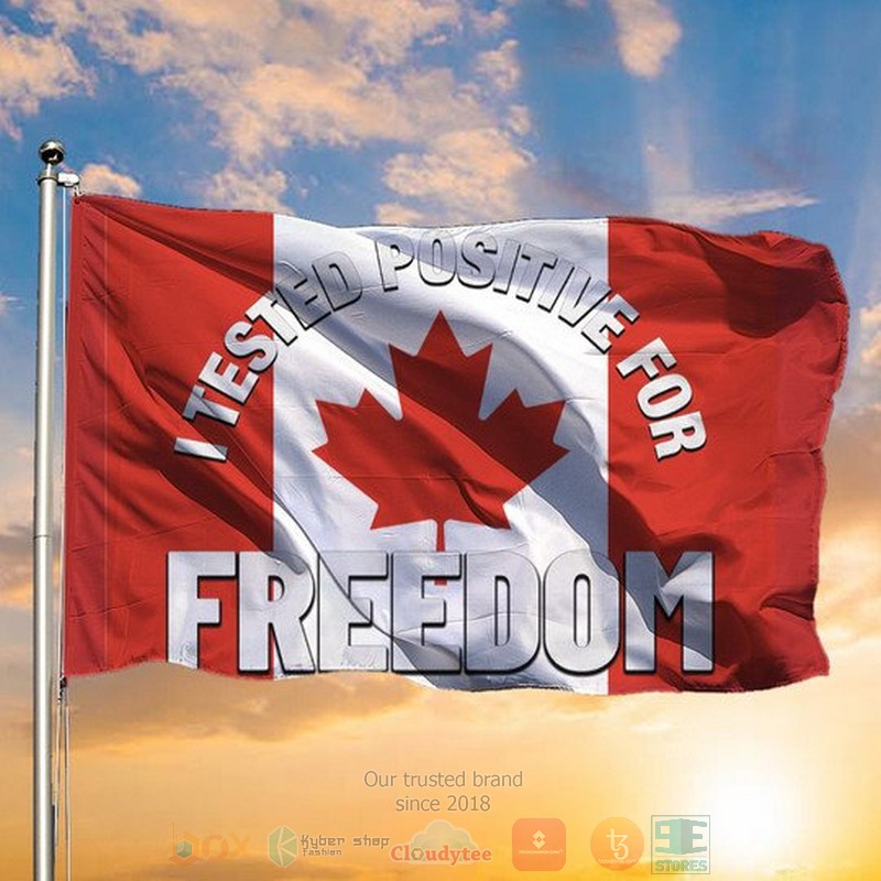 I Tested Positive For Freedom Canada Flag