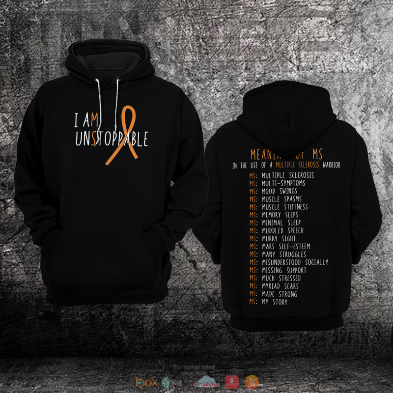 I am Unstoppable Multiple Sclerosis Awareness 3D hoodie
