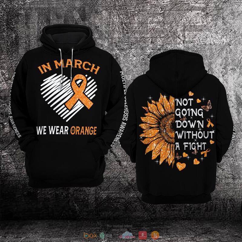 In march we wear orange Multiple Sclerosis Awareness 3D hoodie
