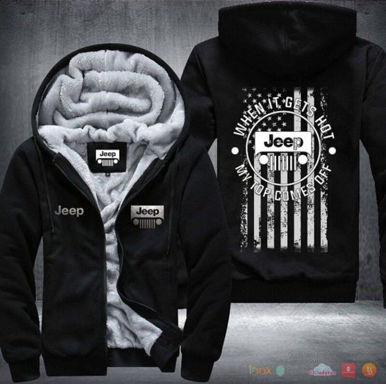 Jeep When it gets hot my top comes off Fleece Hoodie Jacket 1