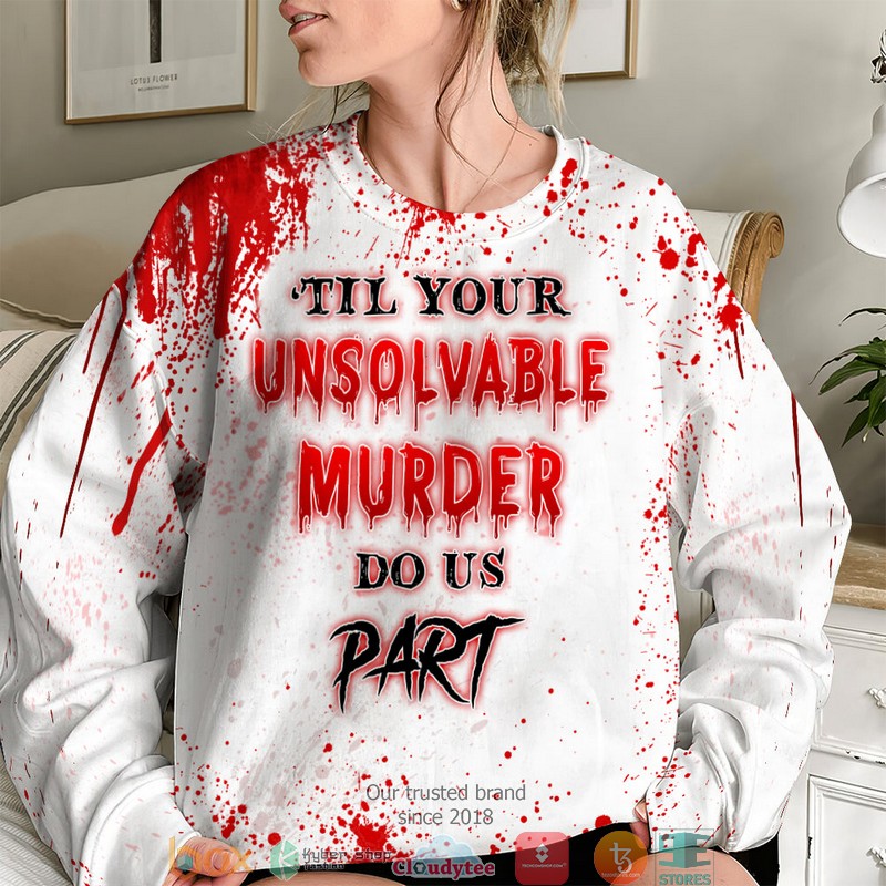 Personalize Til Your Unsolvable Murder Do Us Part blood 3d shirt hoodie 1
