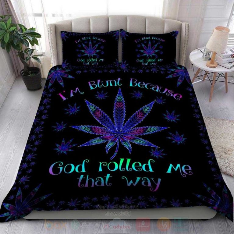 Im Blunt Because God Rolled Me That Way Bedding Set