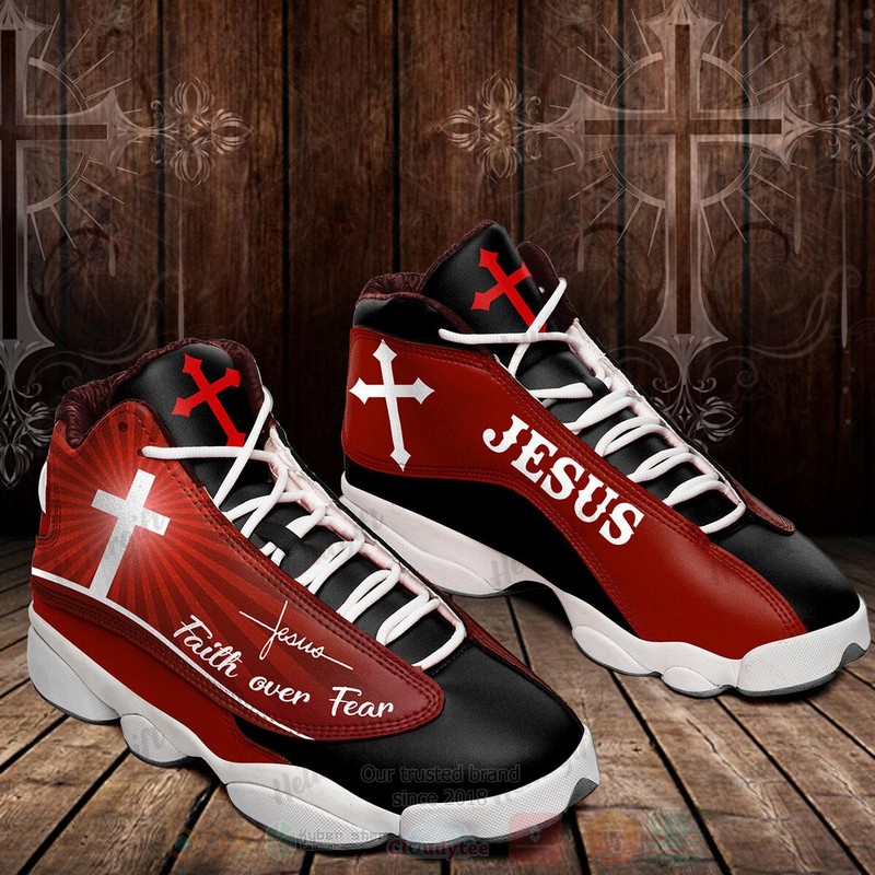 God Jesus Faith Over Fear Air Jordan 13 Shoes