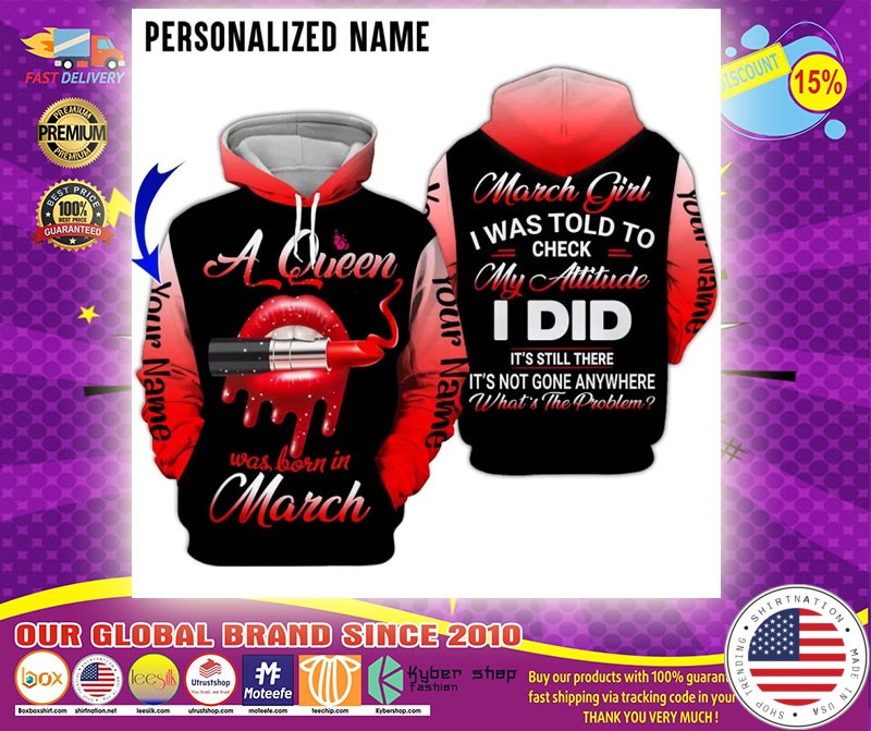 A queen was born in march custom name 3D hoodie1