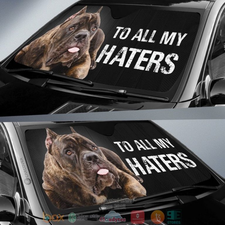 To All My Haters Cane Corso Cane Corso Dog Car Sunshade 1