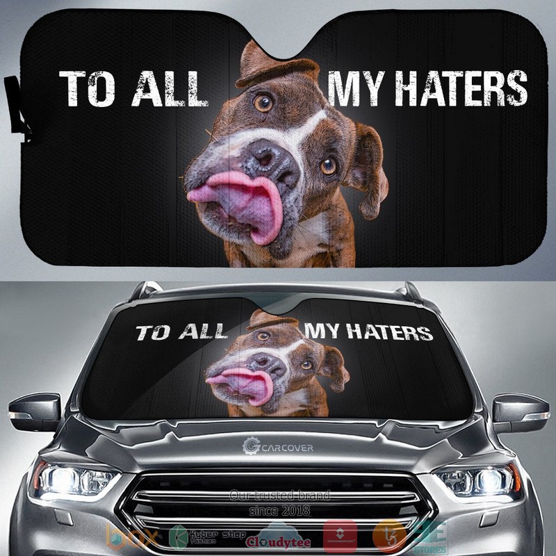 To All My Haters Pitbull Pitbull Dog Car Sunshade