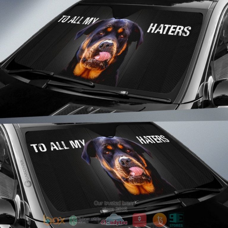 To All My Haters Rottweiler Rottweiler Dog Car Sunshade 1