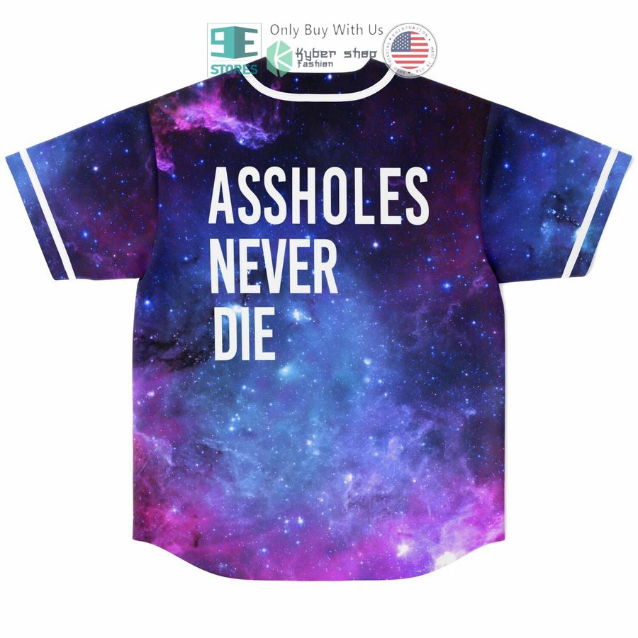 a n d assholes never die galaxy baseball jersey 2 435