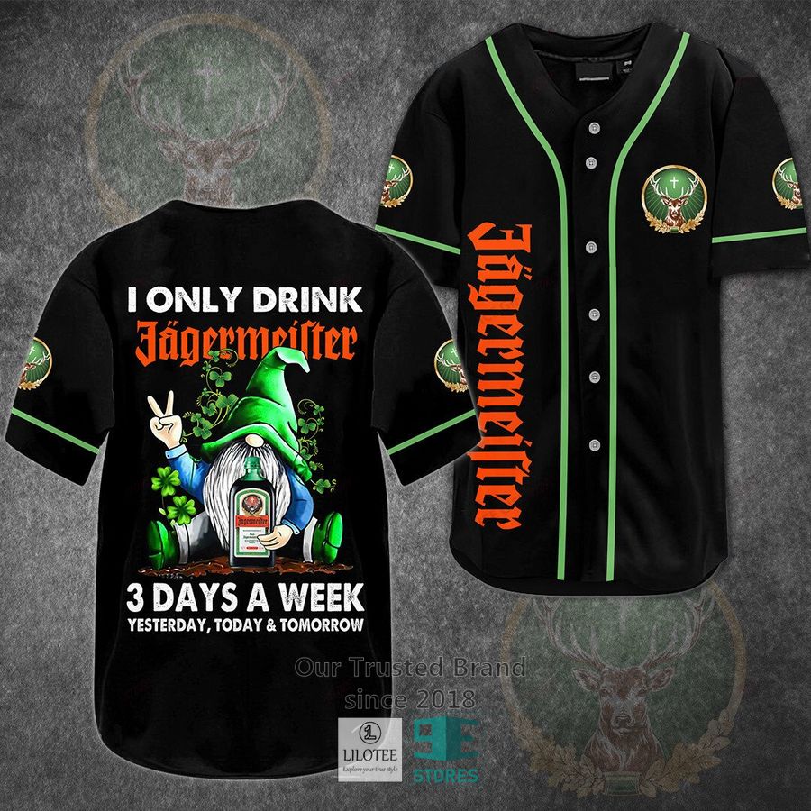 i only drink jagermeister whisky 3 days a week yesterday today tomorrow baseball jersey 1 38634