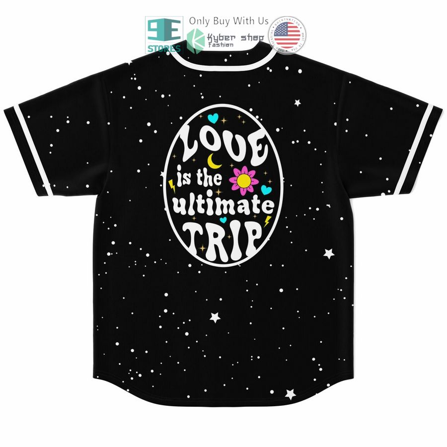 love is the ultimate trip galaxy baseball jersey 1 49151