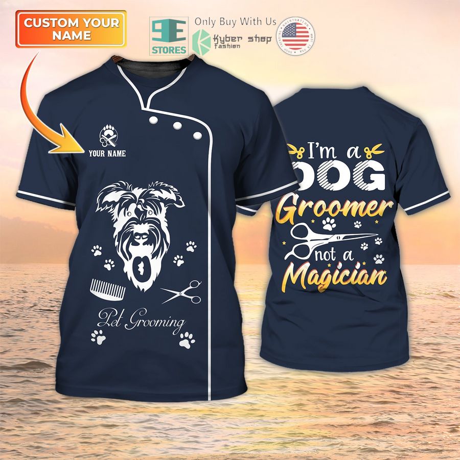 personalized i am dog groomer not a magician pet grooming salon 3d shirt 1 29531