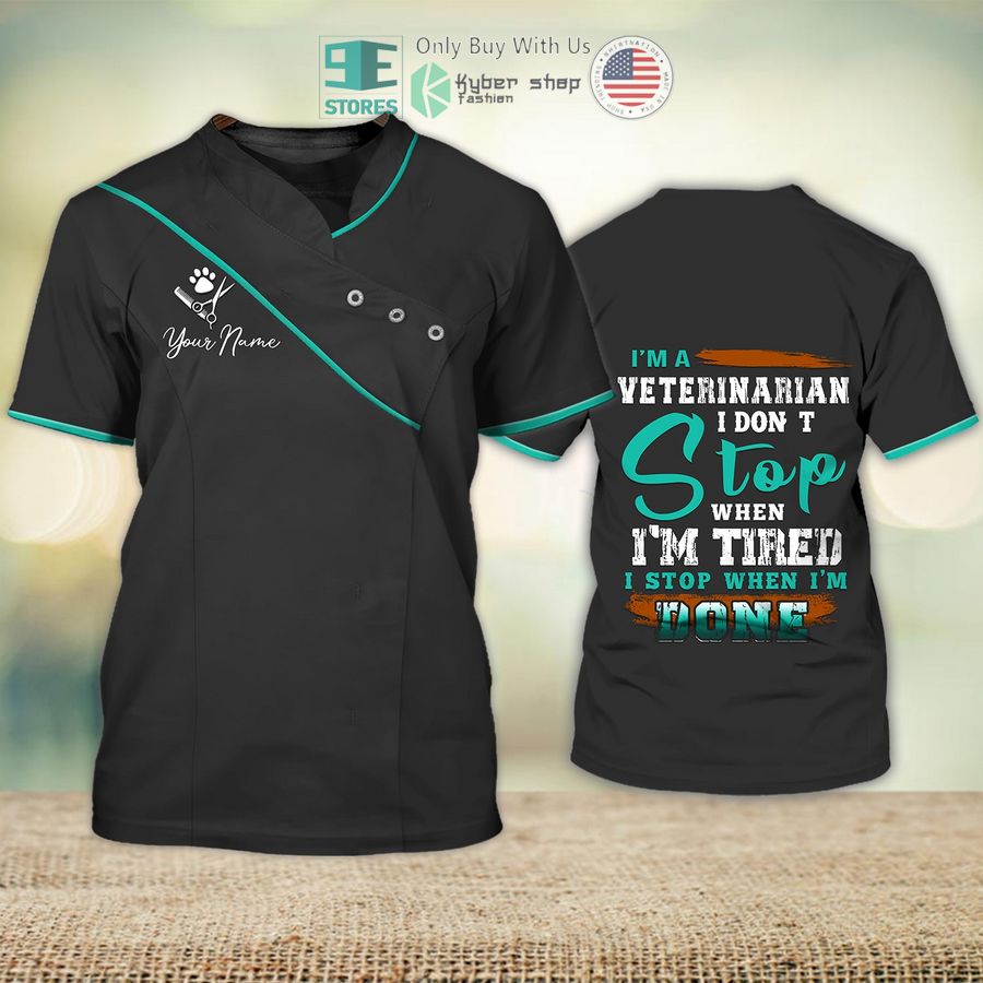 personalized im veterinarian i dont stop when im tired i stop when im done veterinarian animal veterinarian uniform 3d shirt 1 84310