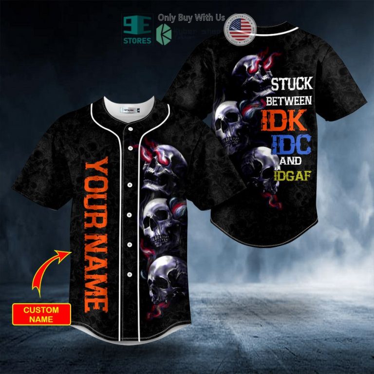 personalized stuck between idc idk idgaf skull custom baseball jersey 1 8088