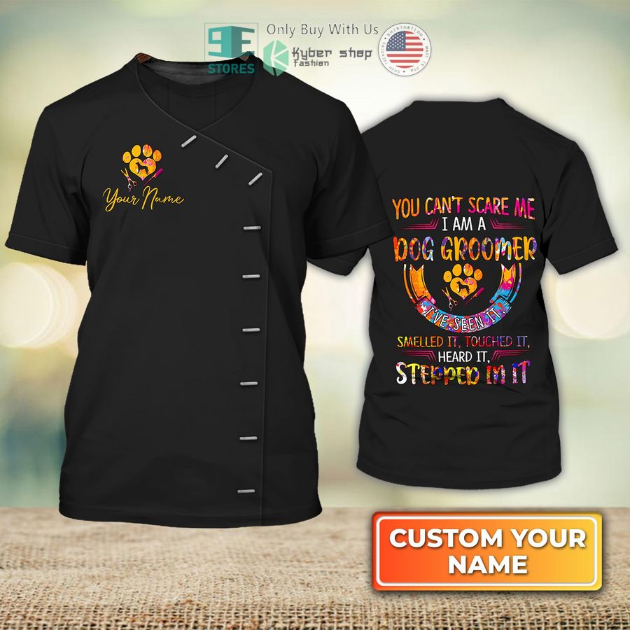 personalized you cant scare me i am a groomer dog groomer pet groomer uniform color pet 3d shirt 1 1422