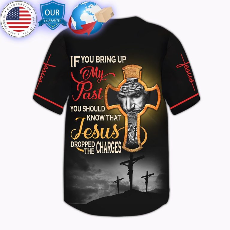 hot if you bring my past you should know that jesus dropped the charges baseball jersey 3