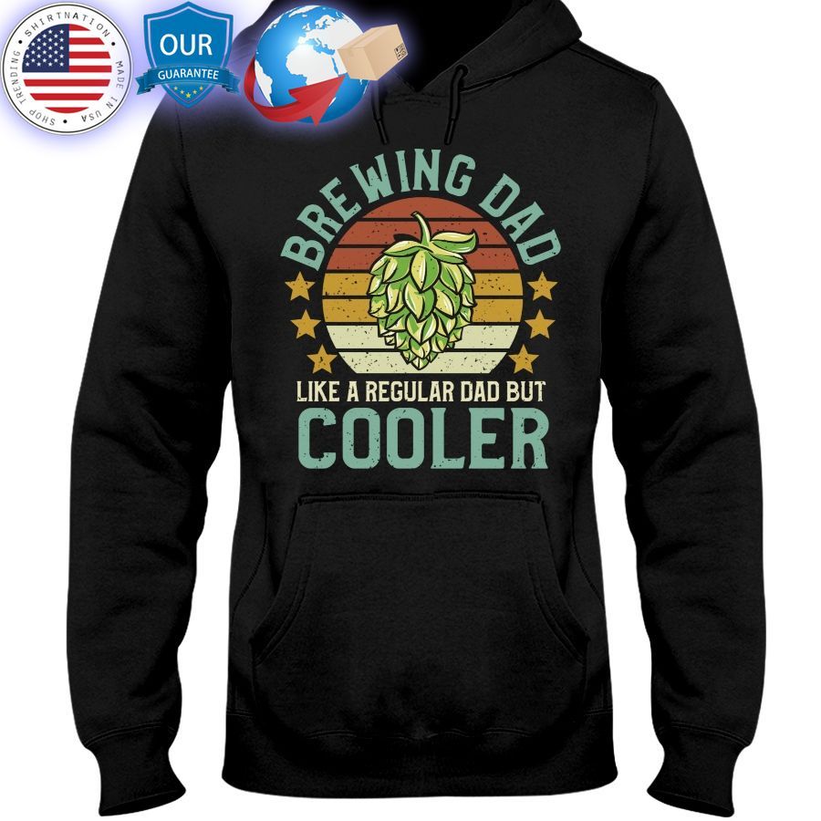 brewing dad cooler shirt hoodie 1 571
