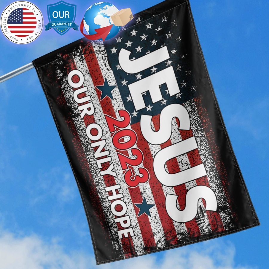 jesus 2023 only our hope us flag 1 532
