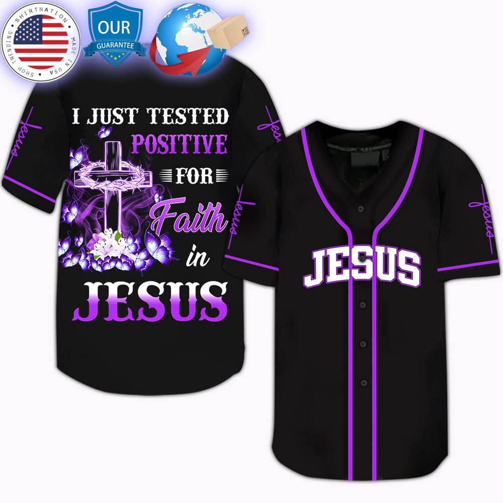 hot i just tested positive for faith in jesus baseball jersey 1