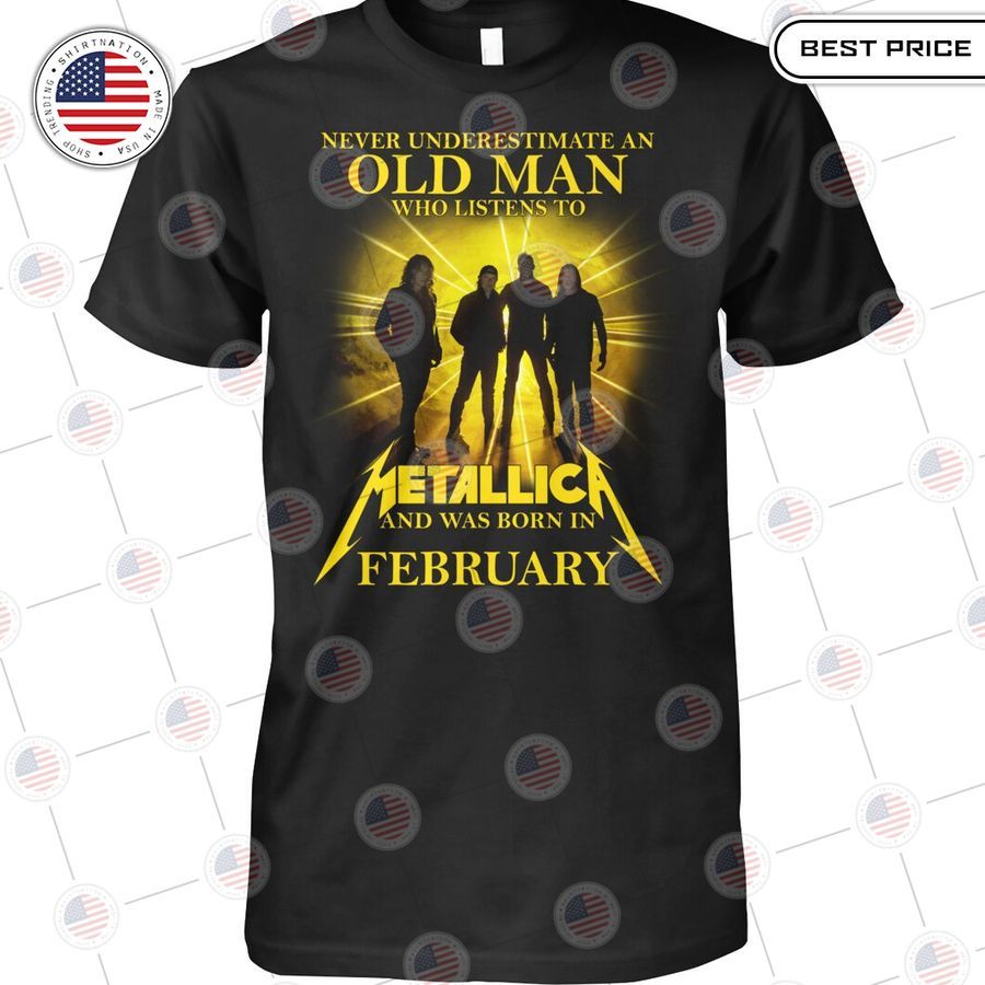 never underestimate an old man who listen to metallica and was born in february shirt 1 43