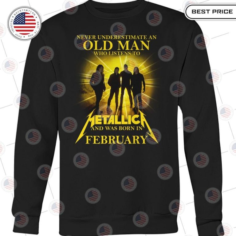 never underestimate an old man who listen to metallica and was born in february shirt 3 41