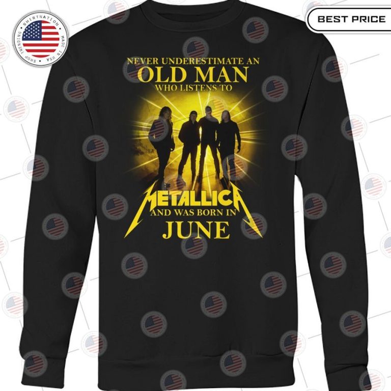 never underestimate an old man who listen to metallica and was born in june shirt 3 201