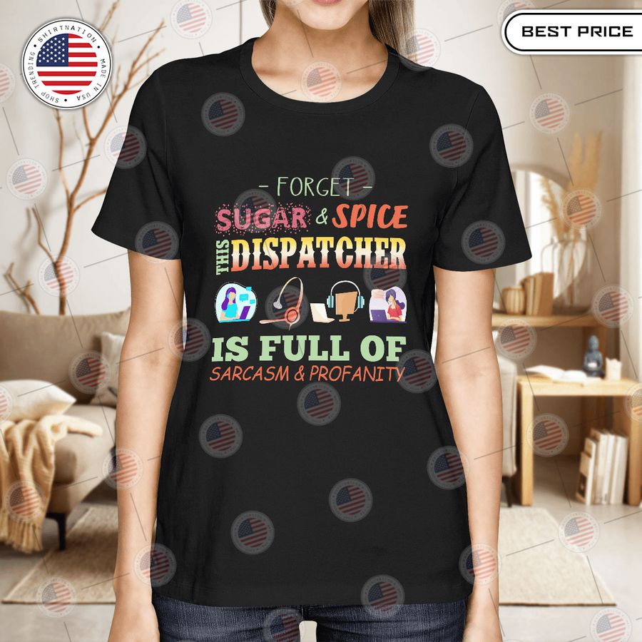 this dispatcher is full of sarcasm and profanity shirt 1 503