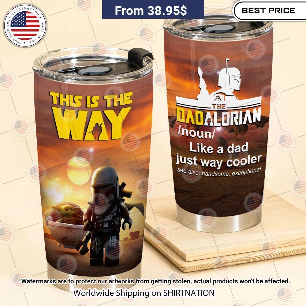 BEST This Is The Way Star Wars Dadalorian Tumblers Good one dear