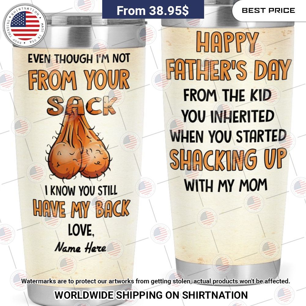 even though im not from your sack i know you still have my back custom tumbler 1 94.jpg