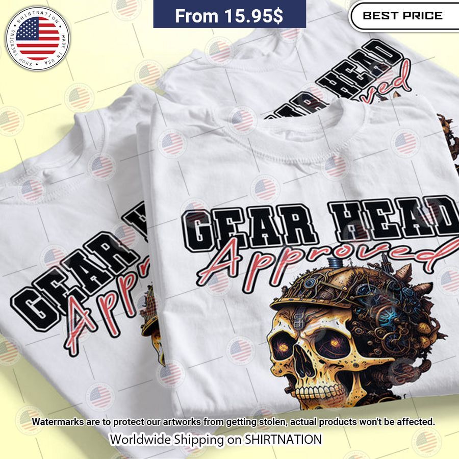 HOT Gear Head Approved Skull CUSTOM Shirt Wow, cute pie